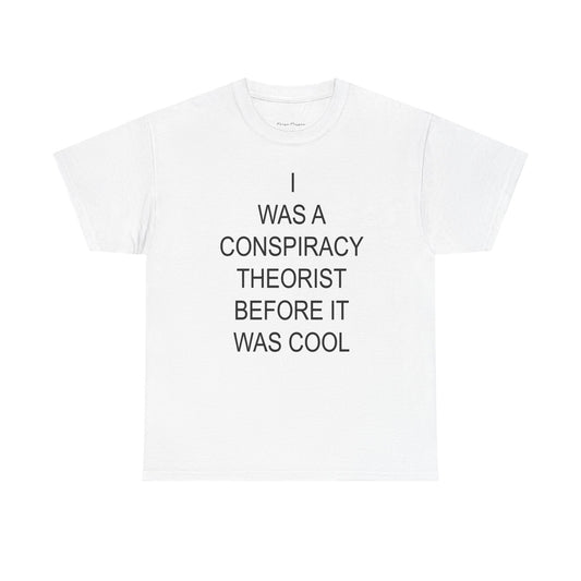 Conspiracy Theorist Tee